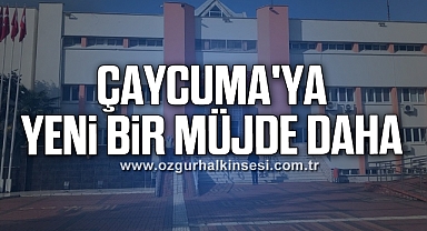 Çaycuma'ya yeni bir müjde daha