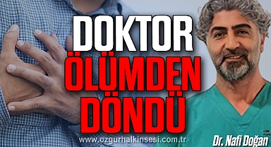 DOKTOR ÖLÜMDEN DÖNDÜ