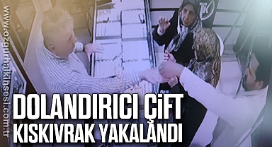 Dolandırıcı Çift Kıskıvrak Yakalandı