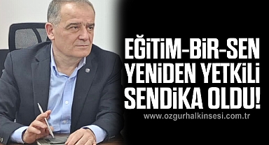 Eğitim-Bir-Sen Yeniden Yetkili Sendika Oldu!