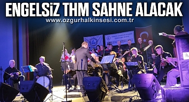 Engelsiz THM Sahne Alacak