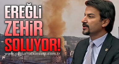 Ereğli zehirli hava soluyor!