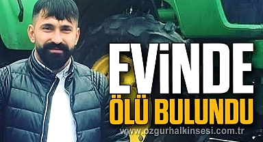 EVİNDE ÖLÜ BULUNDU