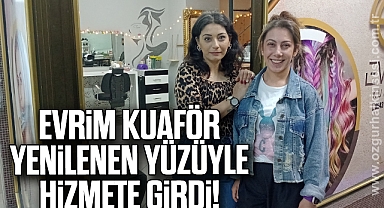 EVRİM KUAFÖR YENİLENEN YÜZÜYLE HİZMETE GİRDİ!