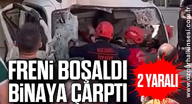 Freni Boşaldı Binaya Çarptı: 2 Yaralı