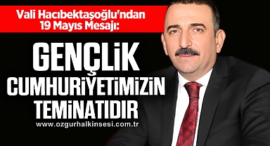 “Gençlik, Cumhuriyetimizin Teminatıdır”