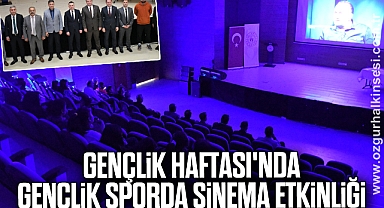 Gençlik Haftası'nda gençlik sporda sinema etkinliği