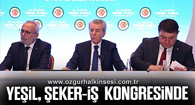 GENEL BAŞKAN YEŞİL, ŞEKER-İŞ KONGRESİNDE GÖREV ALDI