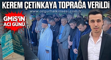 GMİS'in acı günü.. Kerem Çetinkaya toprağa verildi