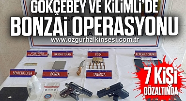 GÖKÇEBEY VE KİLİMLİ'DE BONZAİ OPERASYONU