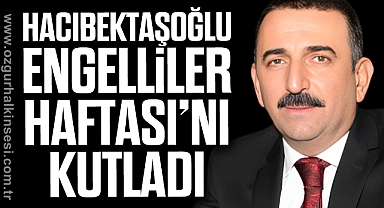 Hacıbektaşoğlu Engelliler Haftası’nı kutladı