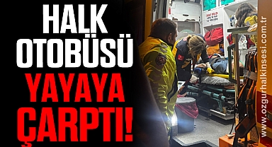 Halk otobüsü yayaya çarptı: 1 yaralı