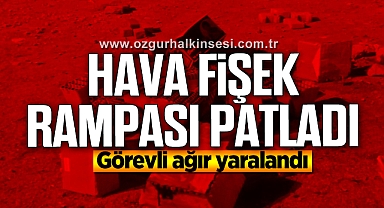 Hava fişek rampası patladı: 1 yaralı