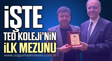 İŞTE TED KOLEJİ'NİN İLK MEZUNU