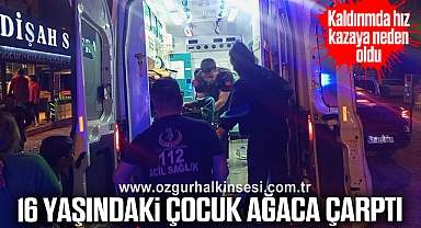 Kaldırımda hız kazaya neden oldu; 16 yaşındaki çocuk ağaca çarptı