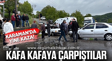 KARAMAN'DA KAZA! KAFA KAFAYA ÇARPIŞTILAR