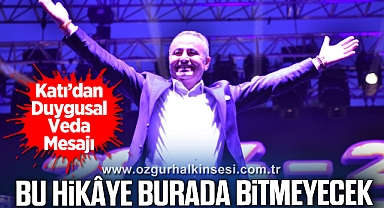 Katı’dan Duygusal Veda Mesajı: