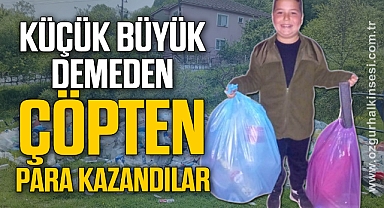 Küçük büyük demeden çöpten para kazandılar