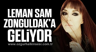 Leman Sam Zonguldak'a Geliyor