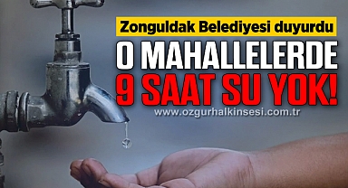 O mahallelerde yarın 9 saat su yok!