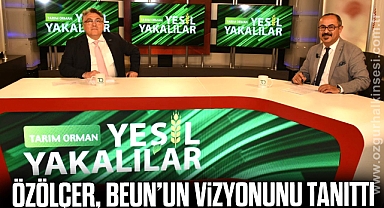 Özölçer, BEUN’un Vizyonunu Tanıttı