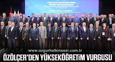 Özölçer'den Yükseköğretim Vurgusu