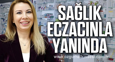 “SAĞLIK ECZACINLA YANINDA”