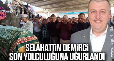 Selahattin Demirci Son Yolculuğuna Uğurlandı