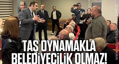 Taş Oynamakla Belediyecilik Olmaz!