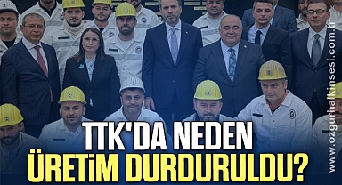 TTK'da neden üretim durduruldu?