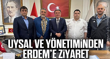 Uysal ve yönetiminden Erdem'e ziyaret