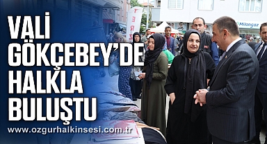 VALİ GÖKÇEBEY’DE HALKLA BULUŞTU
