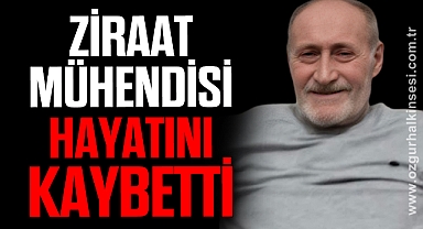 Ziraat Mühendisi Hayatını Kaybetti