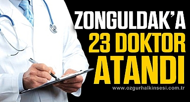 Zonguldak'a 23 doktor atandı