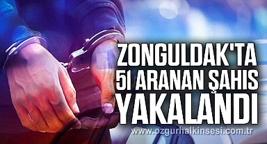 Zonguldak'ta 51 Aranan Şahıs Yakalandı