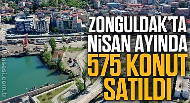 Zonguldak'ta Nisan ayında 575 konut satıldı