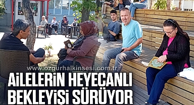 Ailelerin Heyecanlı Bekleyişi Sürüyor