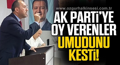 AK PARTİ’YE OY VERENLER UMUDUNU KESTİ