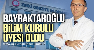 Bayraktaroğlu, Sağlık Bakanlığı Obezite Bilim Kurulu Üyesi Oldu