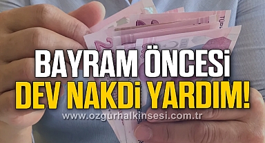 Bayram Öncesi Dev Nakdi Yardım