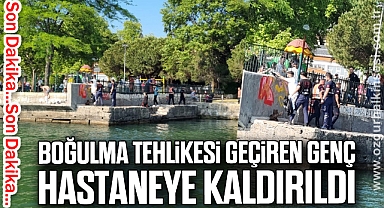 Boğulma tehlikesi geçiren genç hastaneye kaldırıldı