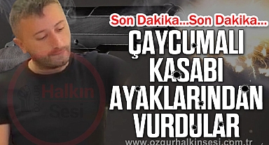ÇAYCUMALI KASABI AYAKLARINDAN VURDULAR