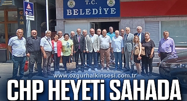 CHP HEYETİ SAHADA