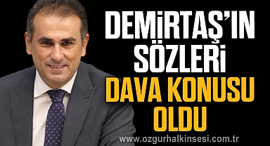 DEMİRTAŞ'IN SÖZLERİ DAVA KONUSU OLDU