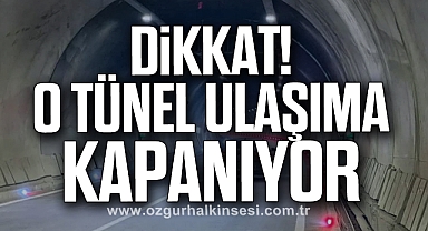 Dikkat! O Tünel Ulaşıma Kapanıyor