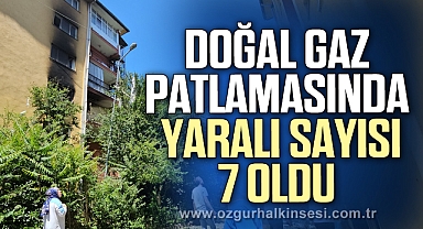 DOĞAL GAZ PATLAMASINDA YARALI SAYISI 7 OLDU