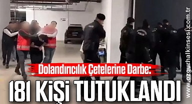 Dolandırıcılık Çetelerine Darbe: 181 Kişi Tutuklandı