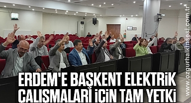 Erdem'e Başkent Elektrik Çalışmaları İçin Tam Yetki