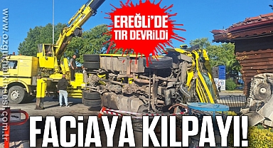 EREĞLİ’DE TIR DEVRİLDİ: FACİAYA KILPAYI!