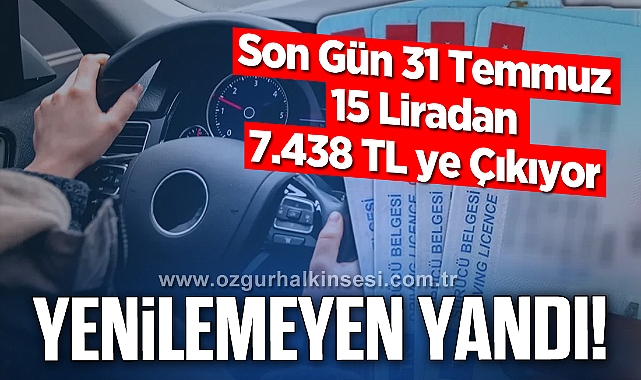 Yenilemeyen Yandı! Son Gün 31 Temmuz! 15 Liradan 7.438 TL ye Çıkıyor.